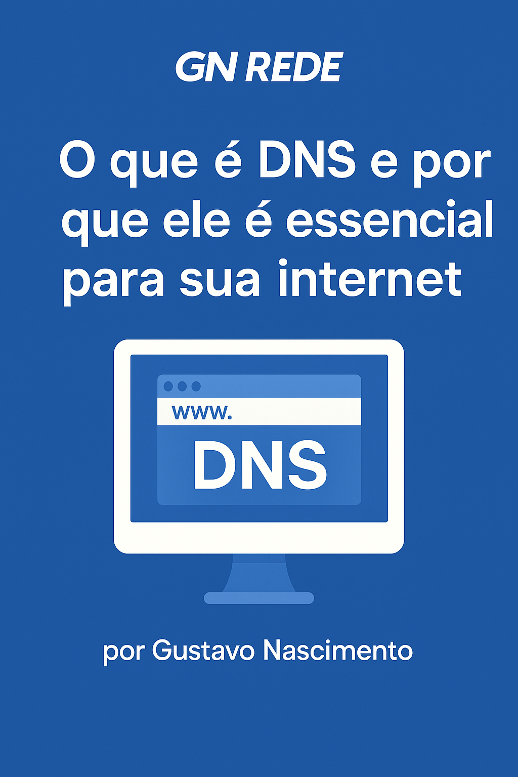 O que é DNS e por que ele é essencial para sua internet